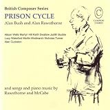 Prison Cycle: Music by Bush, Rawsthorne and McCabe