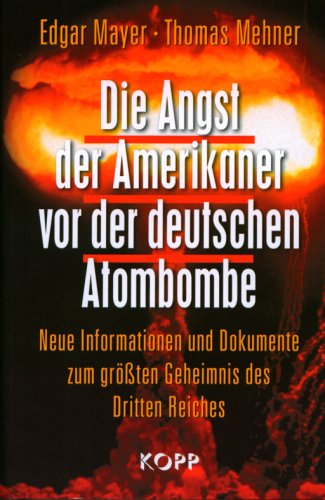Die Angst der Amerikaner vor der deutschen Atombombe