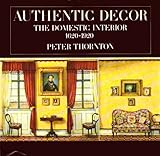 Authentic decor : the domestic interior 1620-1920