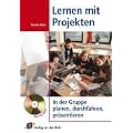 Lernen mit Projekten: In der Gruppe planen, durchf�hren und pr�sentieren