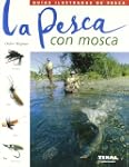 Pesca Con Mosca(Guias Ilustradas De P...