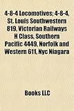 4-8-4 Locomotives: 4-8-4, St. Louis Southwestern 819, Victorian Railways H Class, Southern Pacific 4449, Norfolk and Western 611, NYC Nia-