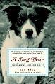 A Dog Year: Twelve Months, Four Dogs, and Me