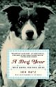 A Dog Year: Twelve Months, Four Dogs, and Me