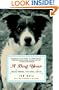 A Dog Year: Twelve Months, Four Dogs, and Me