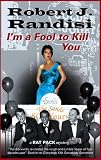 Im a Fool to Kill You (Rat Pack Mysteries (Severn House))