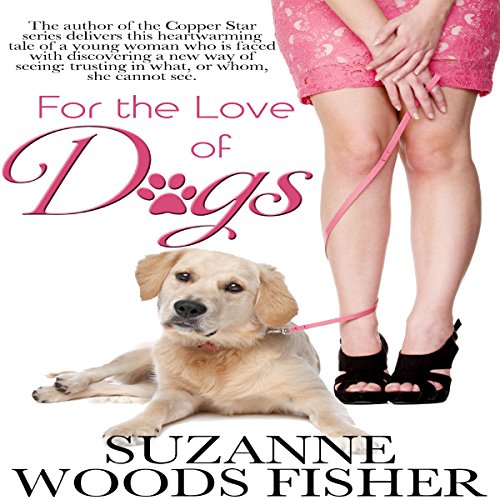 For the Love of Dogs, by Suzanne Woods Fisher