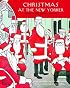 Christmas at The New Yorker: Stories, Poems, Humor, and Art