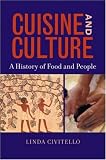 Cuisine and Culture: A History of Food & People