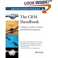 The CRM Handbook: A Business Guide to Customer Relationship... by Jill Dyché