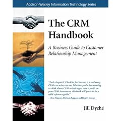 The CRM Handbook: A Business Guide to Customer Relationship Management (Information Technology)