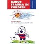 Minor Trauma in Children: A Pocket Guide (Arnold Publication)