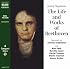 The Life and Works of Beethoven (Classic Literature with Classical Music)
