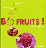Revue Editions Mango  / Bô Fruits ! : Faites-vous plaisir