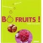 B� Fruits ! : Faites-vous plaisir