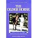 Understanding the Older Horse: Your Guide to Horse Health Care and Management (The Horse Health Care Library Series)
