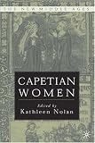 Capetian Women (New Middle Ages)