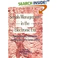 Serials Management in the Electronic Era: Papers in Honor of... by Jim Cole, James W. Williams, and Peter Gellatly