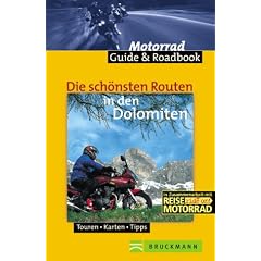 Die sch�nsten Routen in den Dolomiten. Touren, Karten, Tipps. 13 Roadbooks zum Heraustrennen