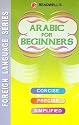 Arabic for Beginners: Easy Method of Learning Arabic Through English without a Teacher