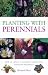 Book Planting With Perennials (Gardening Essentials)