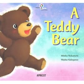 A Teddy Bear (ナレーション・巻末ソングCD付)  アプリコットPicture Bookシリーズ 4