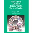 Identifying Antique Paperweights: The Less Familiar by George N Kulles