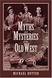 Myths and Mysteries of the Old West (Myths and Mysteries Series)