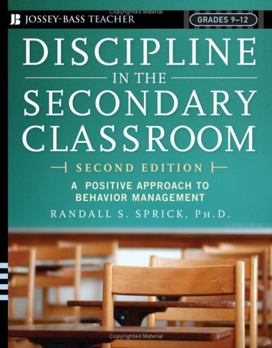 Discipline in the Secondary Classroom: A Positive Approach to Behavior Management (Jossey-Bass Teacher)
