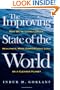 The Improving State of the World: Why We're Living Longer, Healthier, More Comfortable Lives on a Cleaner Planet