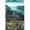 Gathering: A Spirituality And Theology of Worship in Free Church Tradition