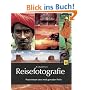 Reisefotografie: Praxiswissen eines weit gereisten Profis