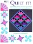 Quilt It! Quilting Ideas and Inspiration for Patchwork and Applique
