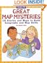 Great Map Mysteries: 18 Stories and Maps to Build Geography and Map Skills (Grades 3-6)