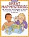 Great Map Mysteries: 18 Stories and Maps to Build Geography and Map Skills (Grades 3-6)