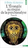 L'Evangile au risque de la psychanalyse, tome 2