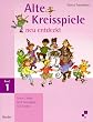 Alte Kreisspiele neu entdeckt, Bd.1, Leier-, Sing- und Tanzspiele f�r Kinder