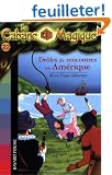 La Cabane Magique, Tome 22 : Dr�les de rencontres en Am�rique