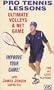 Pro Tennis Lessons "Ultimate Volleys and Net Game" [VHS]