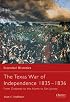 The Texas War of Independence 1835-1836: From Outbreak to the Alamo to San Jacinto (Essential Histories)