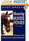 Showing Hunter Ponies: How to Win with Working Hunter and Show Ponies