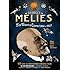 Georges Melies: First Wizard of Cinema 1896-1913