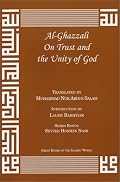 Al-Ghazzali On Trust and the Unity of God