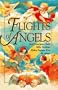 Flights of Angels: Selections from Billy Graham, Joni Eareckson Tada, Helen Steiner Rice & Others