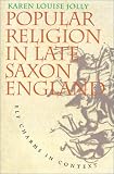 Popular Religion in Late Saxon England: Elf Charms in Context