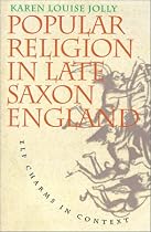 Popular Religion in Late Saxon England: Elf Charms in Context