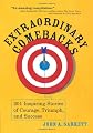 Extraordinary Comebacks: 201 Inspiring Stories of Triumph, Courage and Success