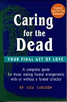Caring for the Dead: Your Final Act of Love