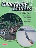 Geography Matters 3 Foundation Pupil Book: Foundation 3