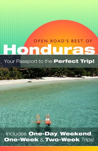 City Travel Guides Discounted  Books : Open Road's Best of Honduras, 1st Edition (Open Road Travel Guides Honduras and Bay Islands Guide)